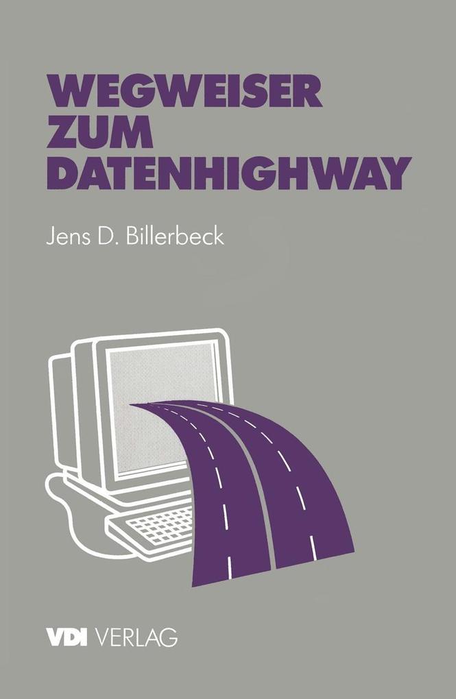 Wegweiser zum Datenhighway - Jens D. Billerbeck