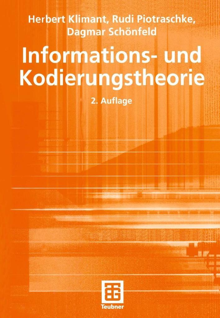 Informations- und Kodierungstheorie - Herbert Klimant/ Rudi Piotraschke/ Dagmar Schönfeld