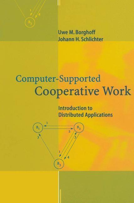 Computer-Supported Cooperative Work - Uwe M. Borghoff/ Johann H. Schlichter