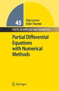 Partial Differential Equations with Numerical Methods - Stig Larsson/ Vidar Thomee
