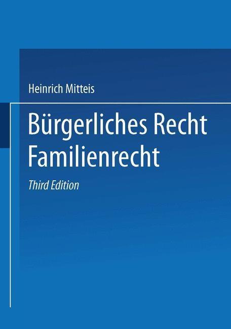 Bürgerliches Recht Familienrecht - Heinrich Mitteis