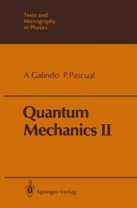 Quantum Mechanics II - Alberto Galindo/ Pedro Pascual