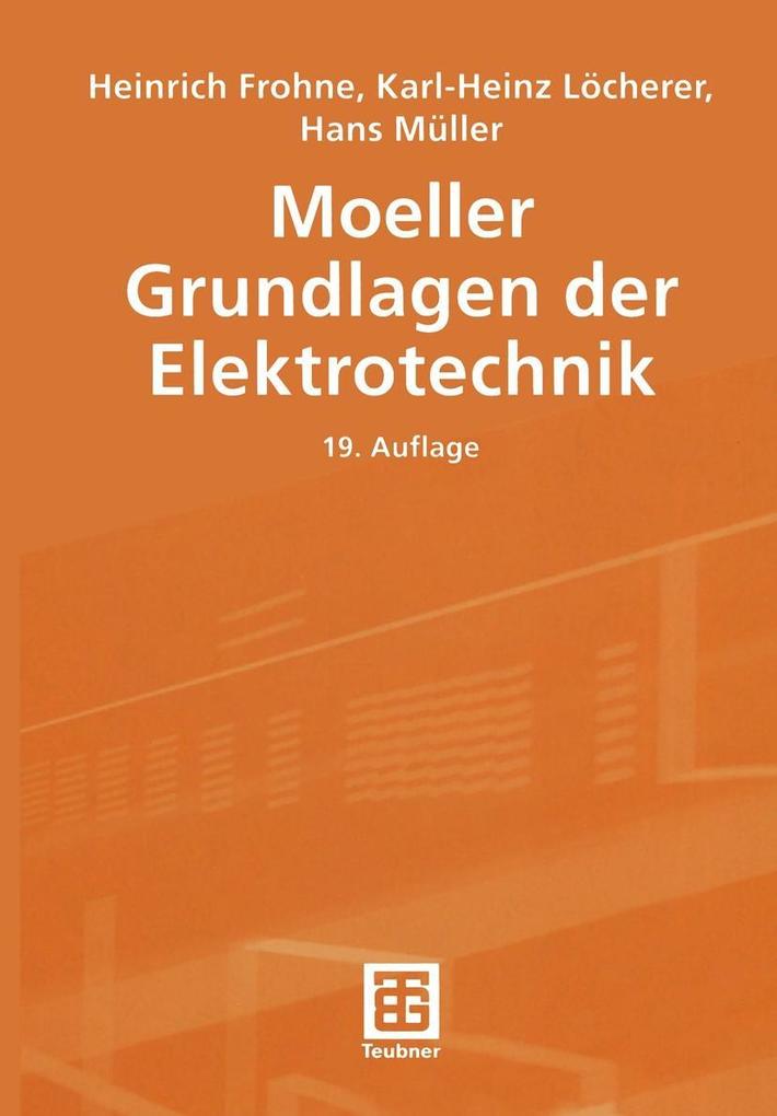 Moeller Grundlagen der Elektrotechnik - Heinrich Frohne/ Karl-Heinz Löcherer/ Hans Müller