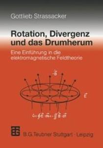 Rotation Divergenz und das Drumherum - Gottlieb Strassacker