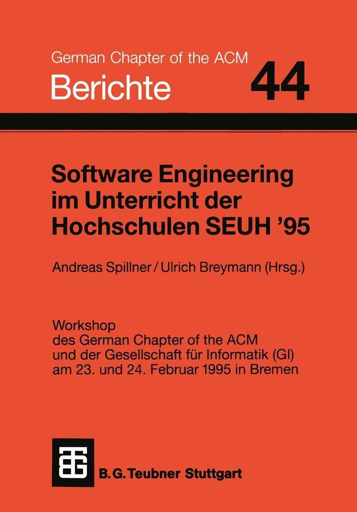Software Engineering im Unterricht der Hochschulen SEUH '95