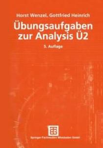 Übungsaufgaben zur Analysis Ü 2 - Gottfried Heinrich/ Horst Wenzel