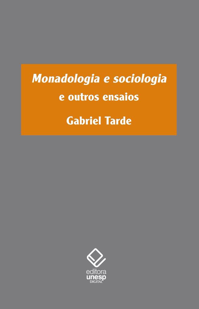 Monadologia e sociologia e outros ensaios - Gabriel Tarde