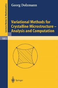 Variational Methods for Crystalline Microstructure - Analysis and Computation - Georg Dolzmann