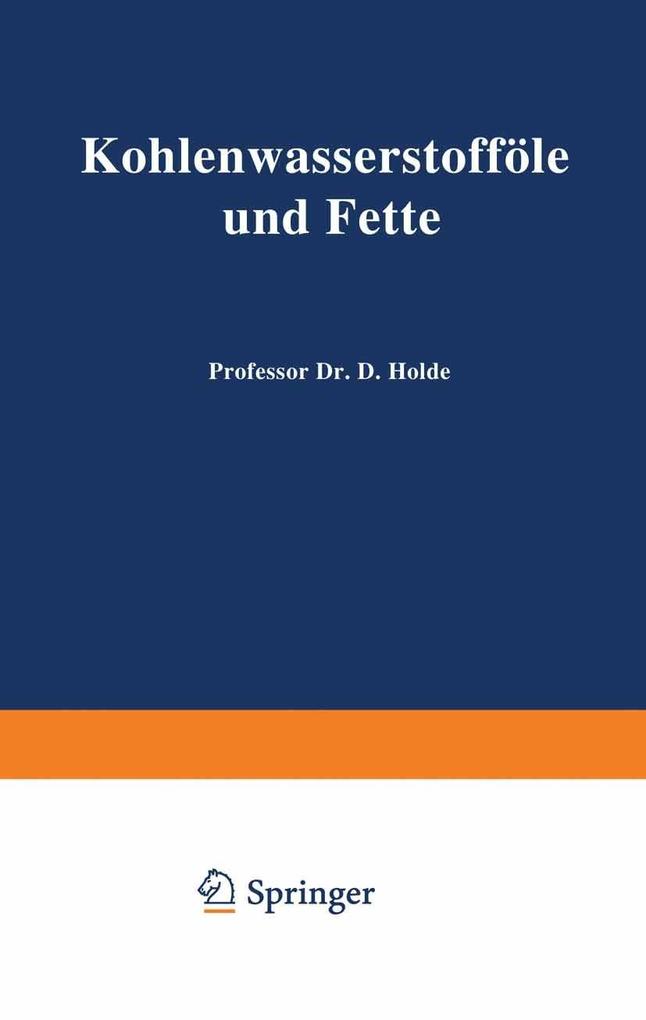 Kohlenwasserstofföle und Fette - W. Bachmann/ W. Bleyberg/ J. Davidsohn/ F. Frank/ F. Fritz