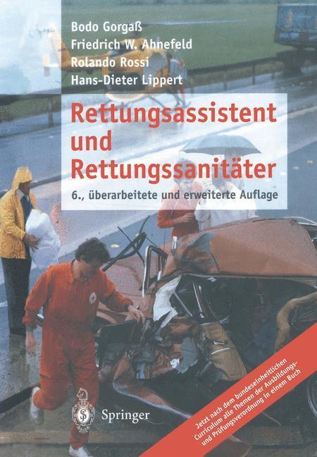Rettungsassistent und Rettungssanitäter - Friedrich W. Ahnefeld/ Bodo Gorgaß/ Hans-Dieter Lippert/ Rolando Rossi