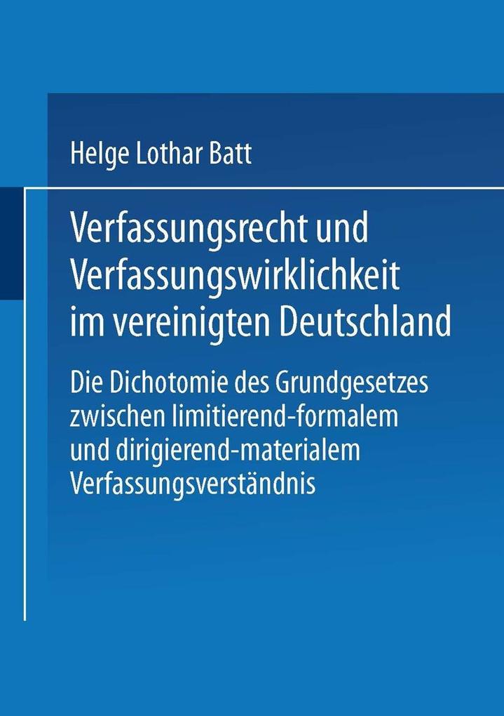 Verfassungsrecht und Verfassungswirklichkeit im vereinigten Deutschland - Helge Batt