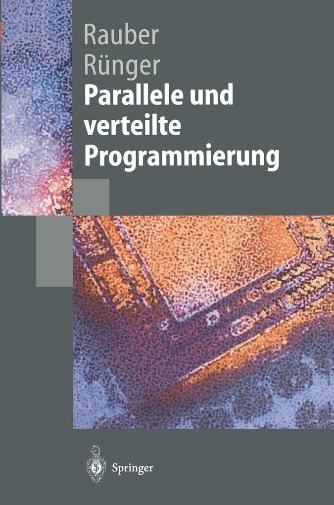 Parallele und verteilte Programmierung - Thomas Rauber/ Gudula Rünger