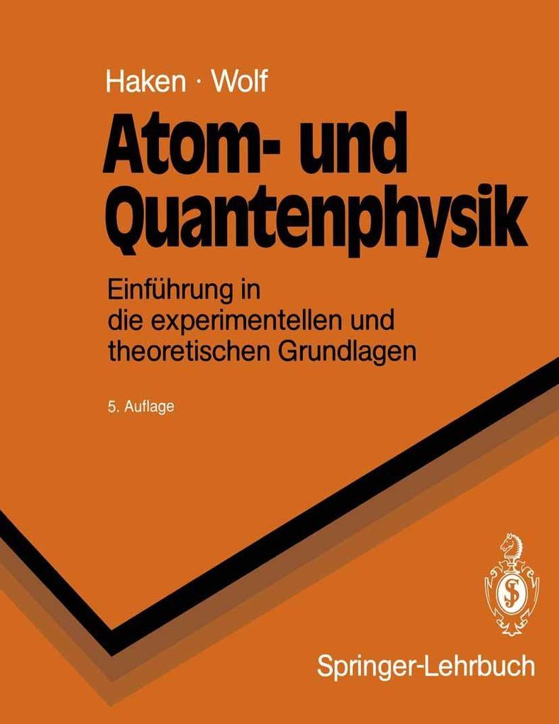 Atom- und Quantenphysik - Hermann Haken/ Hans C. Wolf