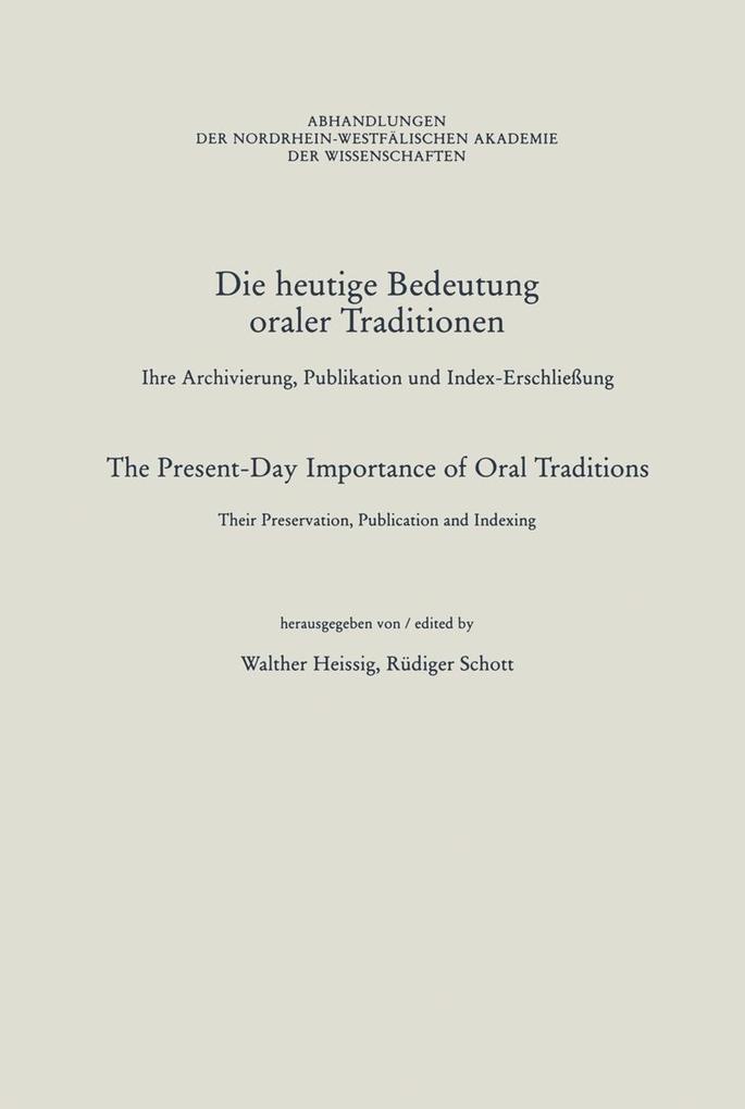 Die heutige Bedeutung oraler Traditionen / The Present-Day Importance of Oral Traditions - Walther Heissig/ Rüdiger Schott