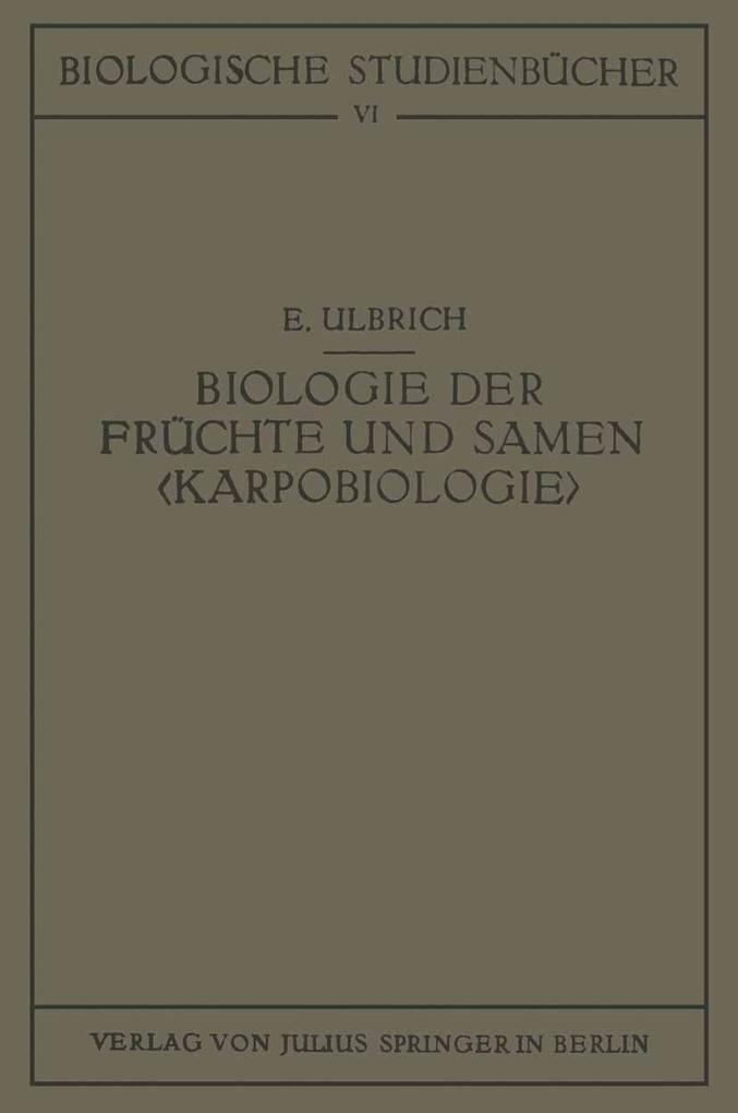 Biologie der Früchte und Samen - E. Ulbrich