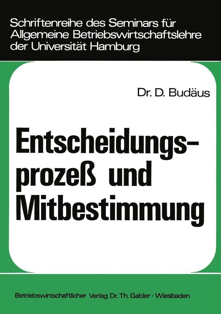 Entscheidungsprozeß und Mitbestimmung - Dietrich Budäus