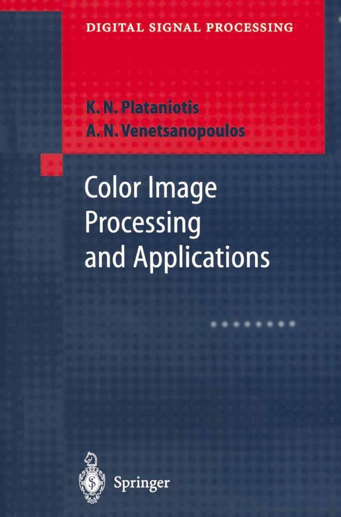 Color Image Processing and Applications - Konstantinos N. Plataniotis/ Anastasios N. Venetsanopoulos
