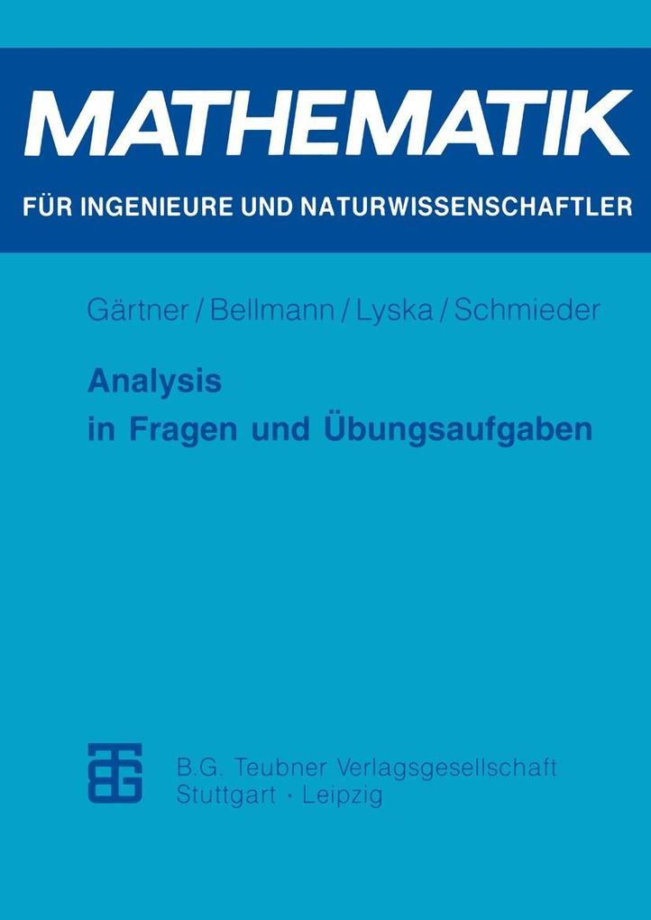 Analysis in Fragen und Übungsaufgaben - Margitta Bellmann/ Karl-Heinz Gärtner/ Werner Lyska/ Roland Schmieder
