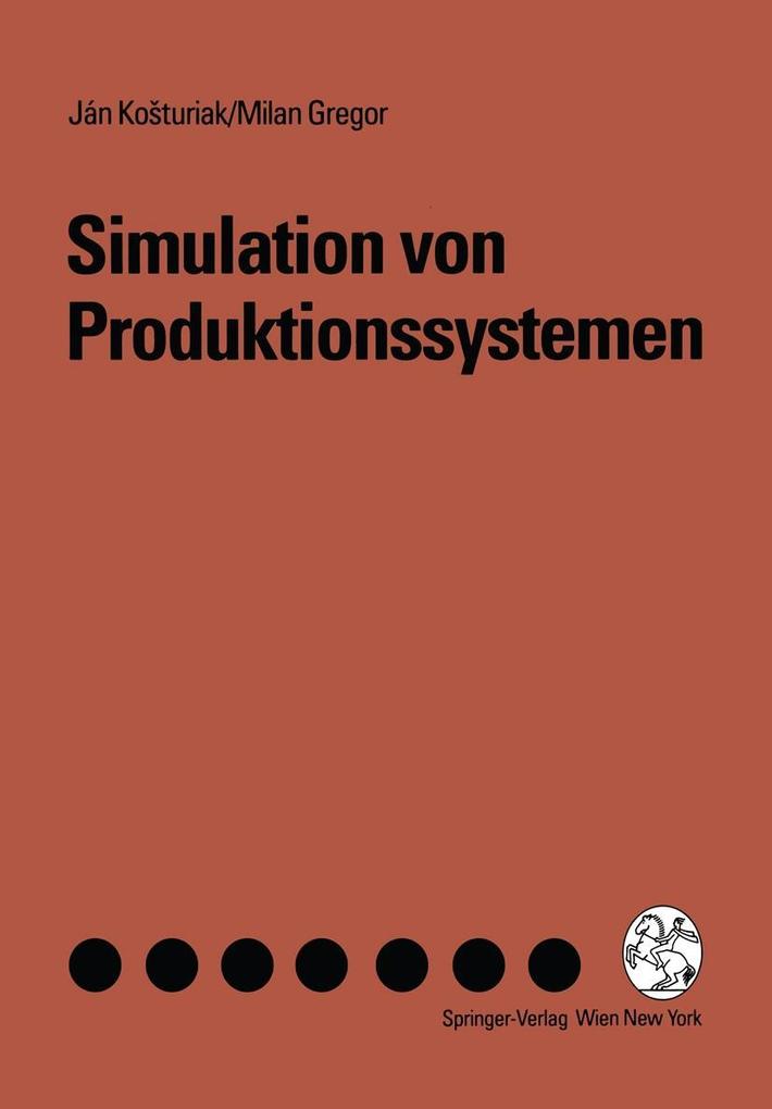 Simulation von Produktionssystemen - Milan Gregor/ Jan Kosturiak