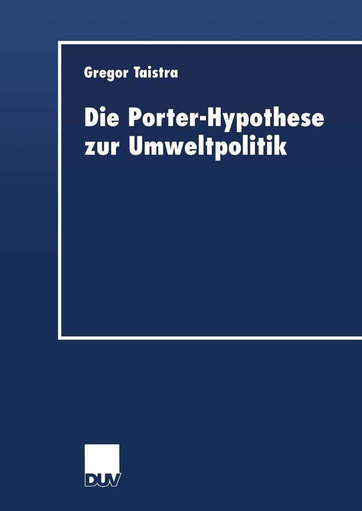 Die Porter-Hypothese zur Umweltpolitik - Gregor Taistra