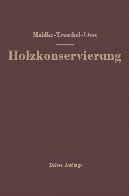 Handbuch der Holzkonservierung - Friedrich Mahlke/ Ernst Troschel