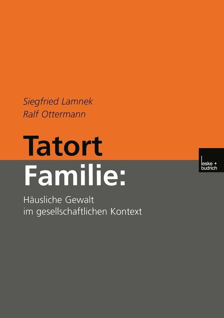 Tatort Familie: - Siegfried Lamnek/ Ralf Ottermann