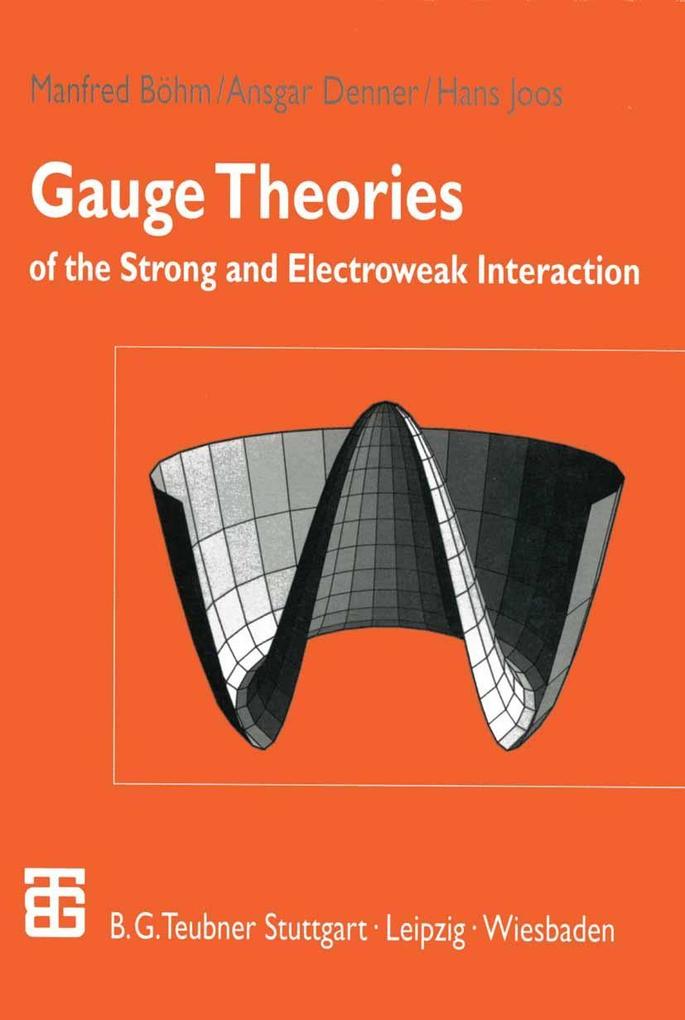 Gauge Theories of the Strong and Electroweak Interaction - Manfred Böhm/ Ansgar Denner/ Hans Joos