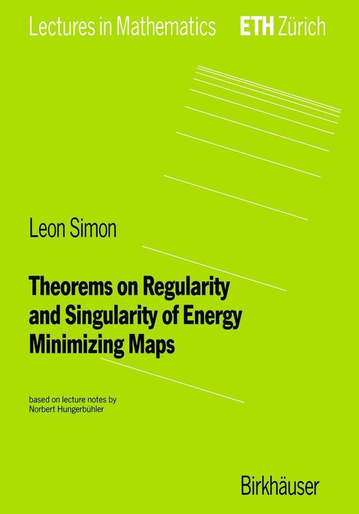 Theorems on Regularity and Singularity of Energy Minimizing Maps - Leon Simon