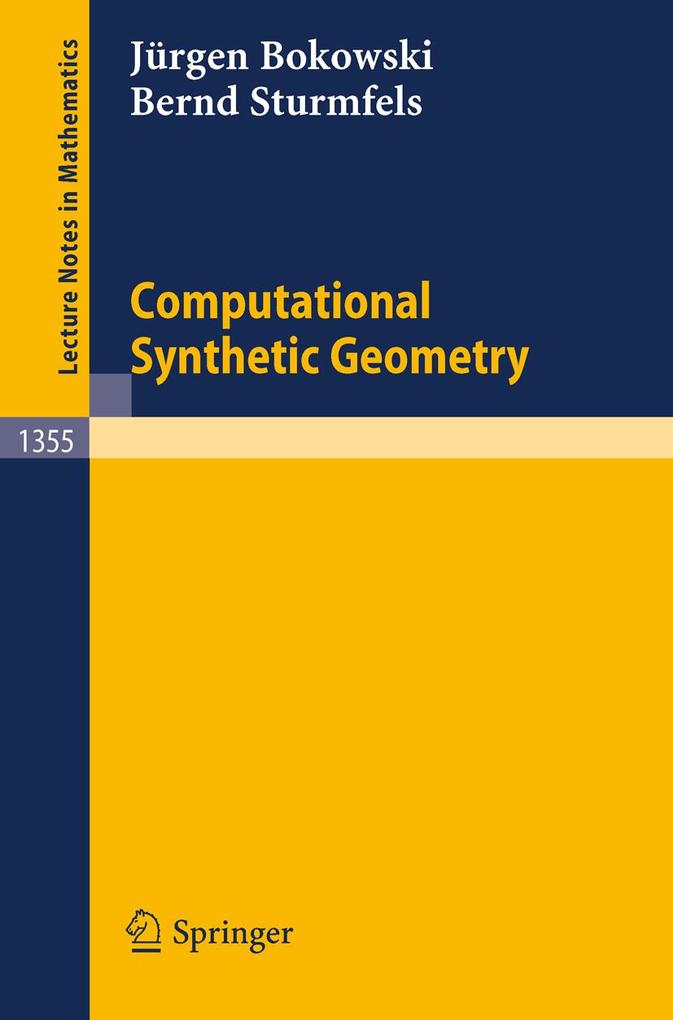 Computational Synthetic Geometry - Jürgen Bokowski/ Bernd Sturmfels