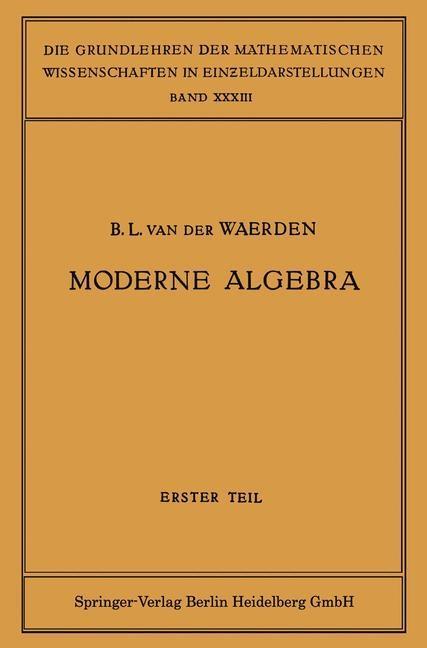 Moderne Algebra - Bartel Eckmann L. van der van der Waerden/ Emil Artin/ Emmy Noether