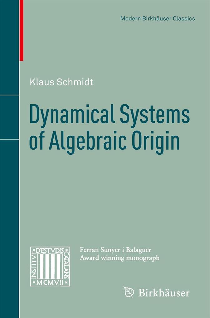 Dynamical Systems of Algebraic Origin - Klaus Schmidt