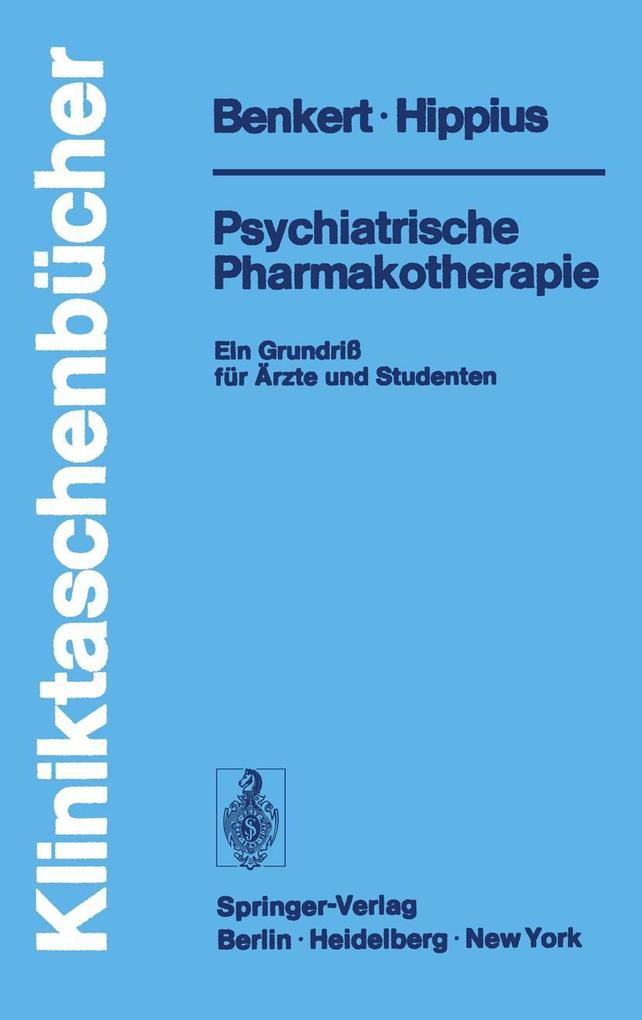 Psychiatrische Pharmakotherapie - O. Benkert/ H. Hippius