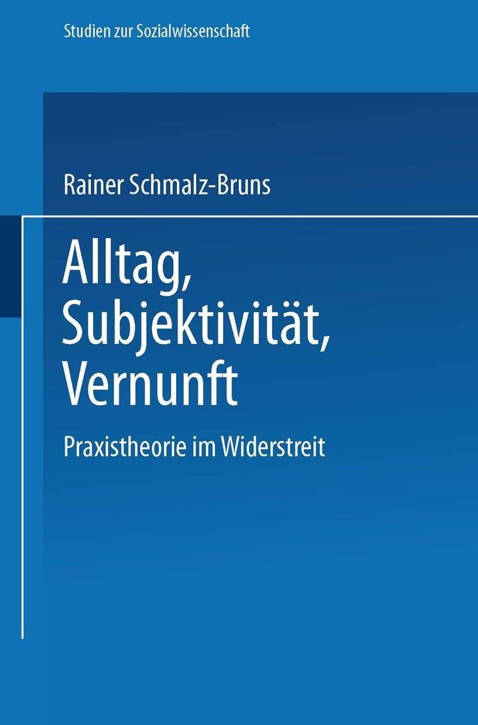 Alltag - Subjektivität - Vernunft - Rainer Schmalz-Bruns