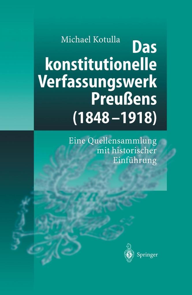 Das konstitutionelle Verfassungswerk Preußens (1848-1918) - Michael Kotulla