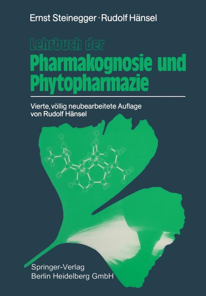Lehrbuch der Pharmakognosie und Phytopharmazie - Ernst Steinegger/ Rudolf Hänsel