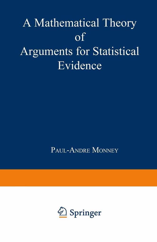 A Mathematical Theory of Arguments for Statistical Evidence - Paul-Andre Monney