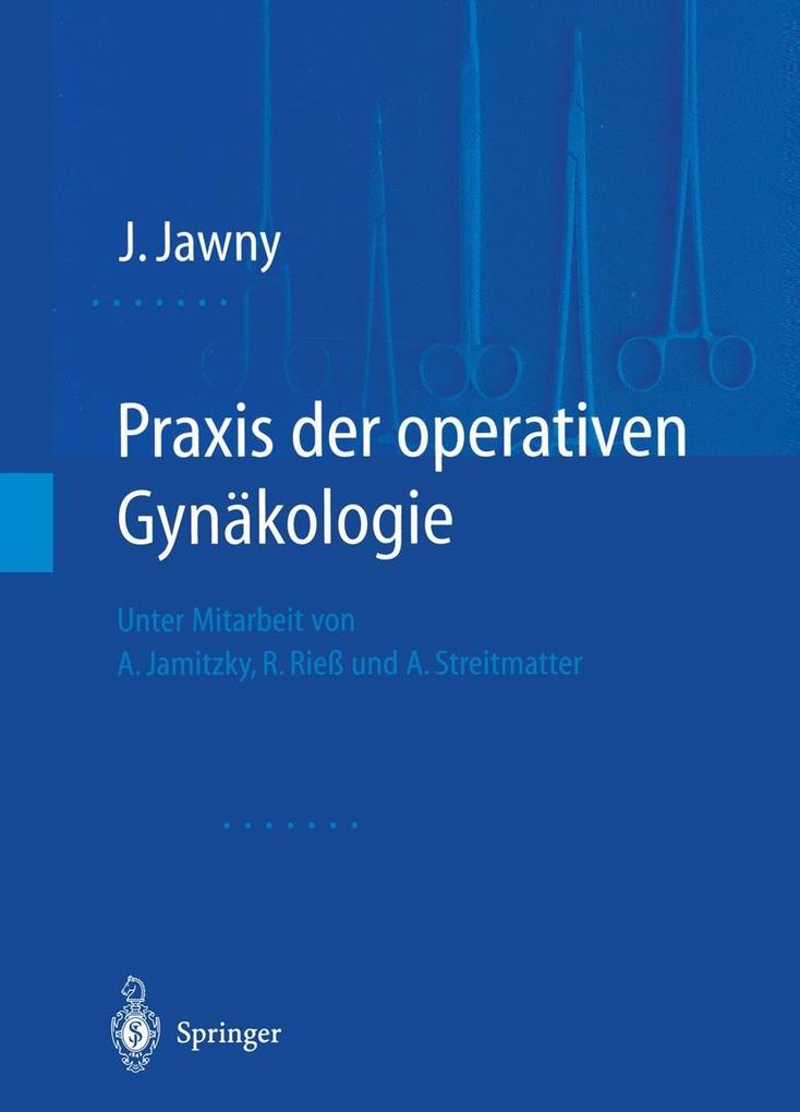 Praxis der operativen Gynäkologie - Johannes Jawny