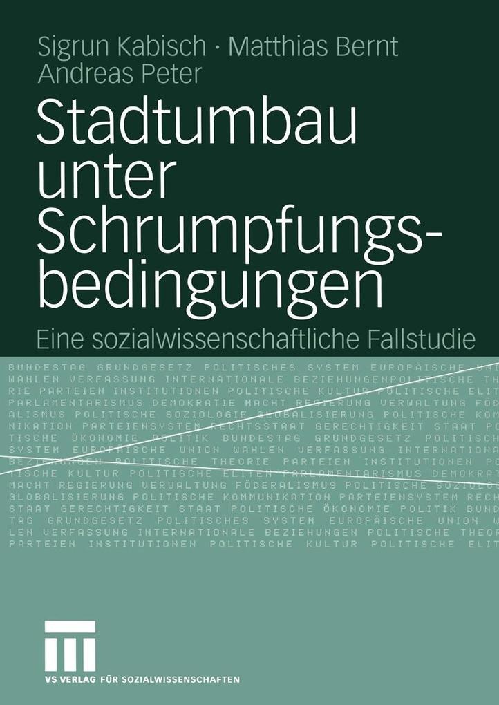 Stadtumbau unter Schrumpfungsbedingungen - Matthias Bernt/ Sigrun Kabisch/ Andreas Peter