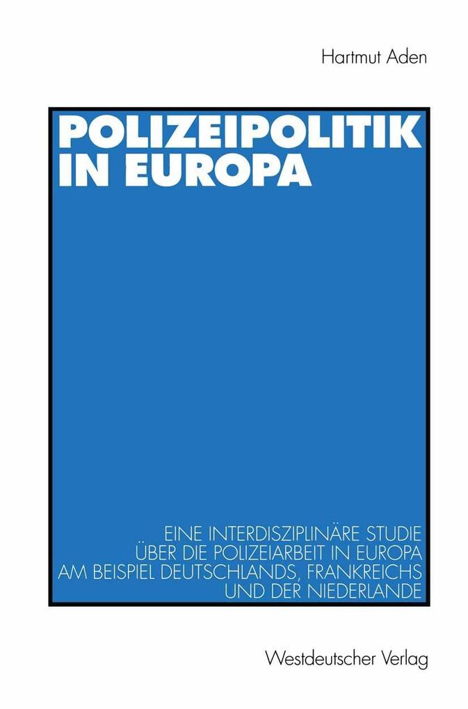 Polizeipolitik in Europa - Hartmut Aden