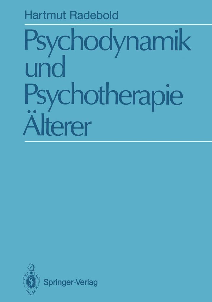 Psychodynamik und Psychotherapie Älterer - Hartmut Radebold