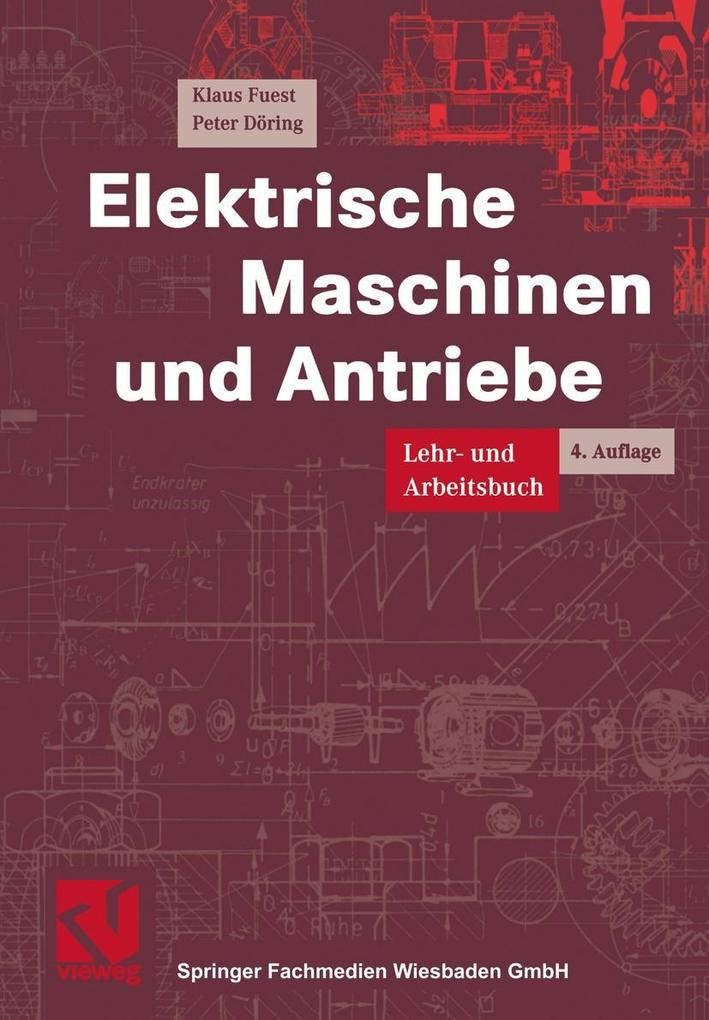 Elektrische Maschinen und Antriebe - Peter Döring/ Klaus Fuest