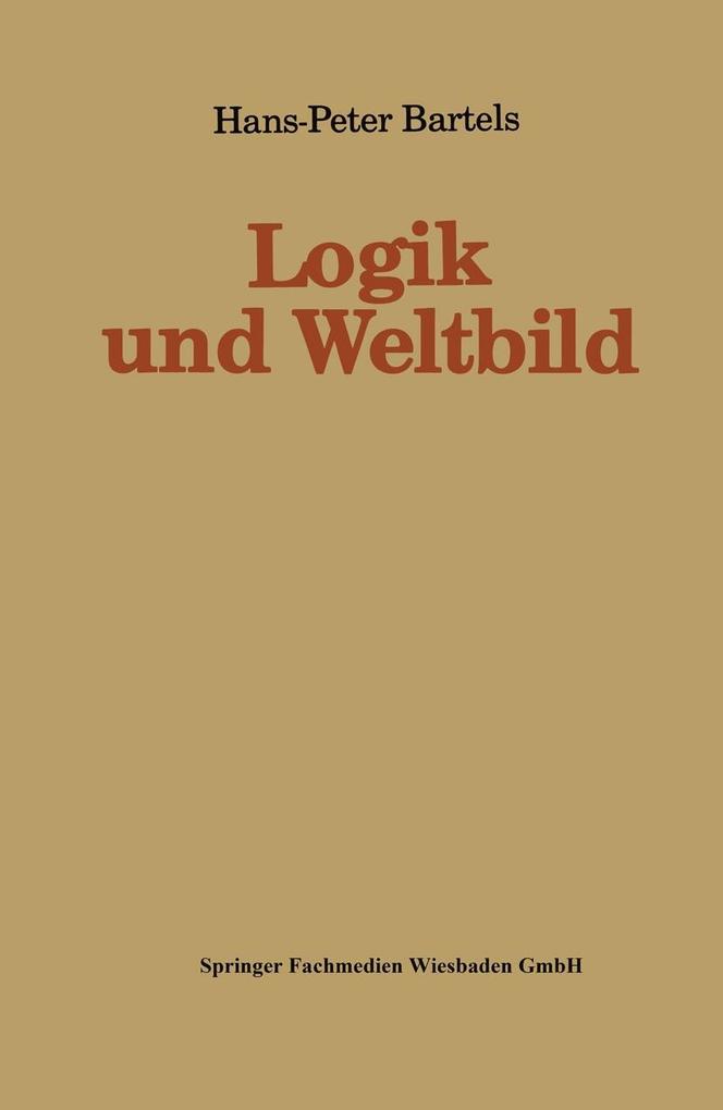 Logik und Weltbild - Hans-Peter Bartels