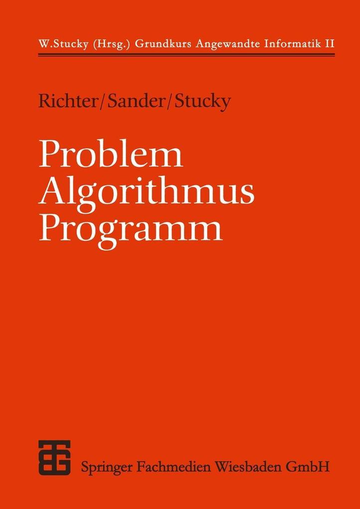 Problem - Algorithmus - Programm - Peter Sander/ Wolffried Stucky