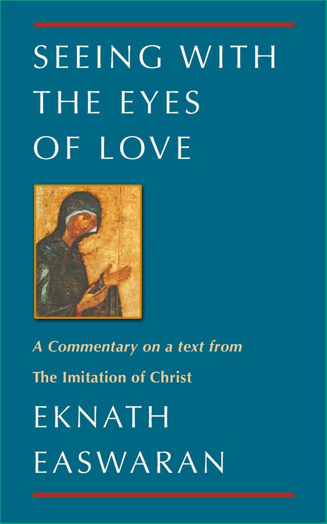 Seeing With the Eyes of Love - Eknath Easwaran