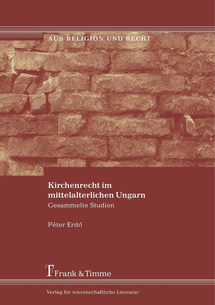 Kirchenrecht im mittelalterlichen Ungarn