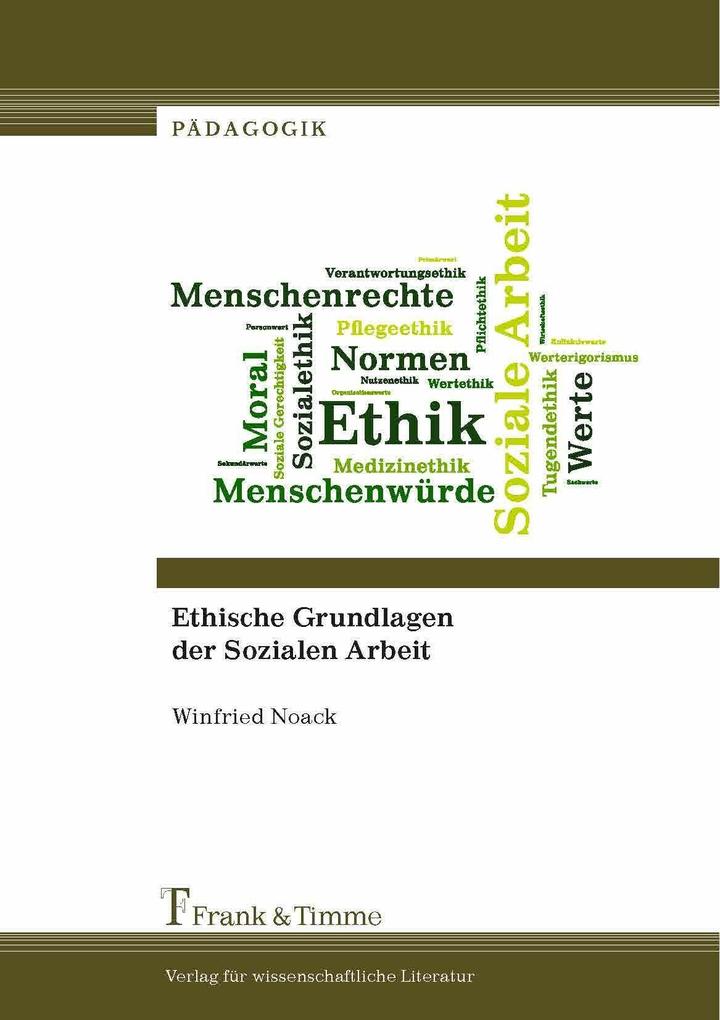 Ethische Grundlagen der Sozialen Arbeit - Winfried Noack