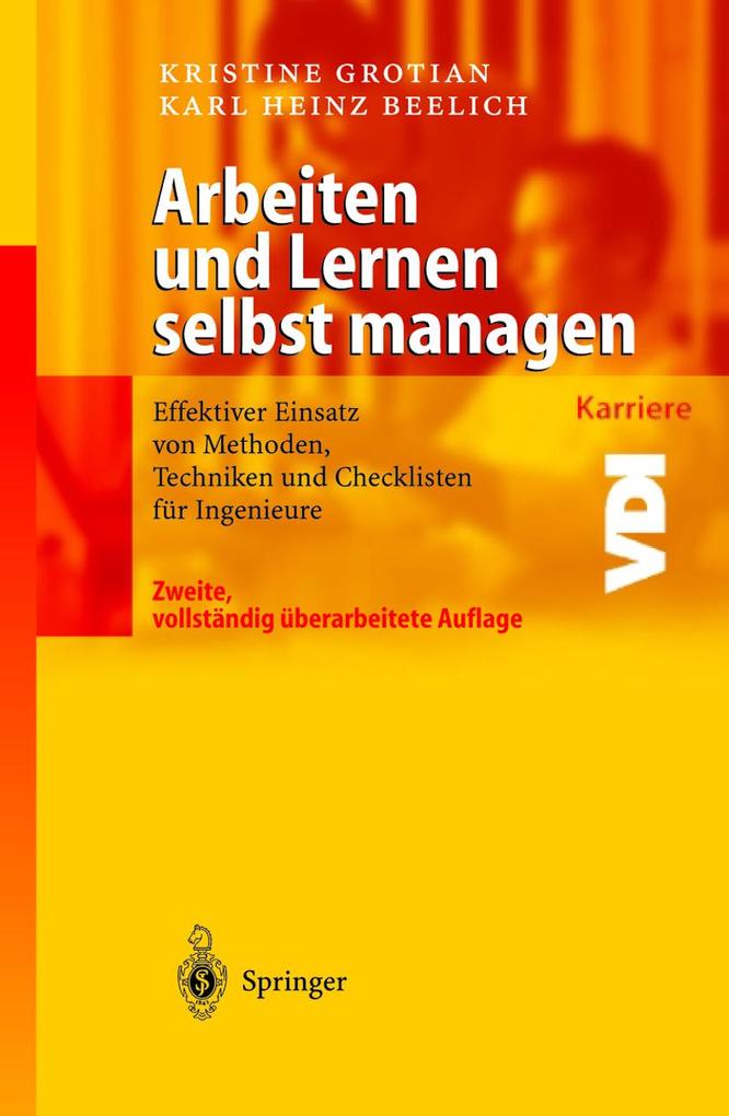 Arbeiten und Lernen selbst managen - Karl Heinz Beelich/ Kristine Grotian