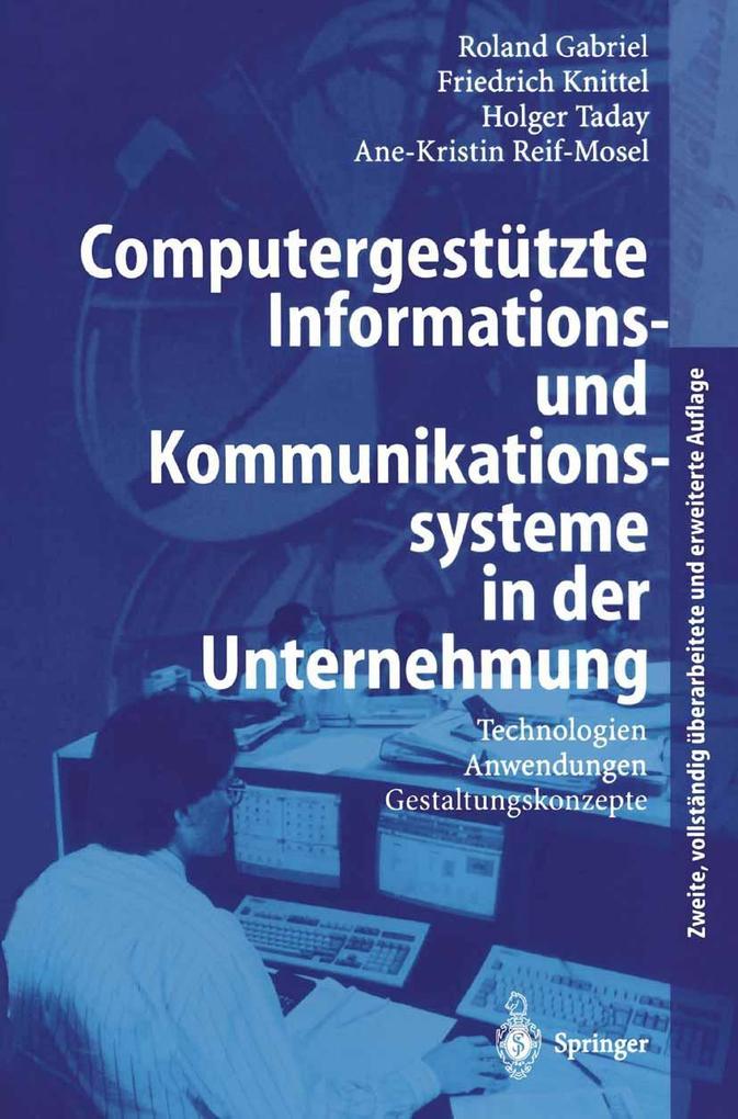 Computergestützte Informations- und Kommunikationssysteme in der Unternehmung - Roland Gabriel/ Friedrich Knittel/ Ane-Kristin Reif-Mosel/ Holger Taday