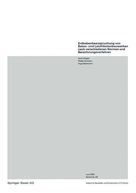 Erdbebenbeanspruchung von Beton- und Leichtbetonbauwerken nach verschiedenen Normen und Berechnungsverfahren - A. Ziegler