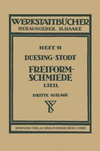 Freiformschmiede - F. W. Duesing/ A. Stodt
